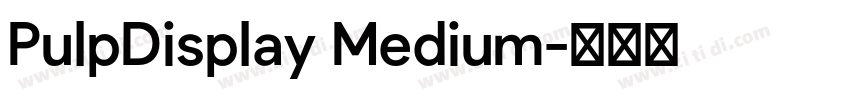 PulpDisplay Medium字体转换